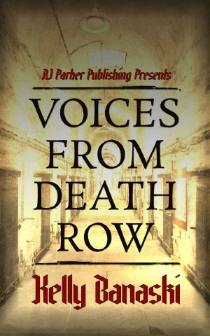 [Kelly Banaski 01] • Voices from Death Row